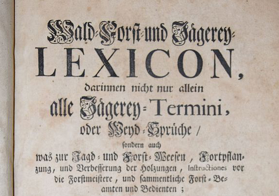 Wald- Forst- und Jägerey-Lexicon (...) Hochfürstl. Buchdr., Prag, [1764].